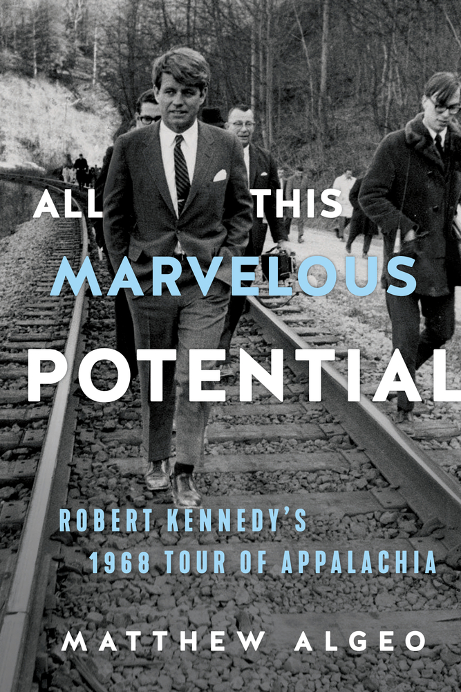 All This Marvelous Potential: Robert Kennedy's 1968 Tour of Appalachia (Hardcover)