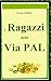 I Ragazzi della Via Pal by Ferenc Molnár I Ragazzi della Via Pal by Ferenc Molnár