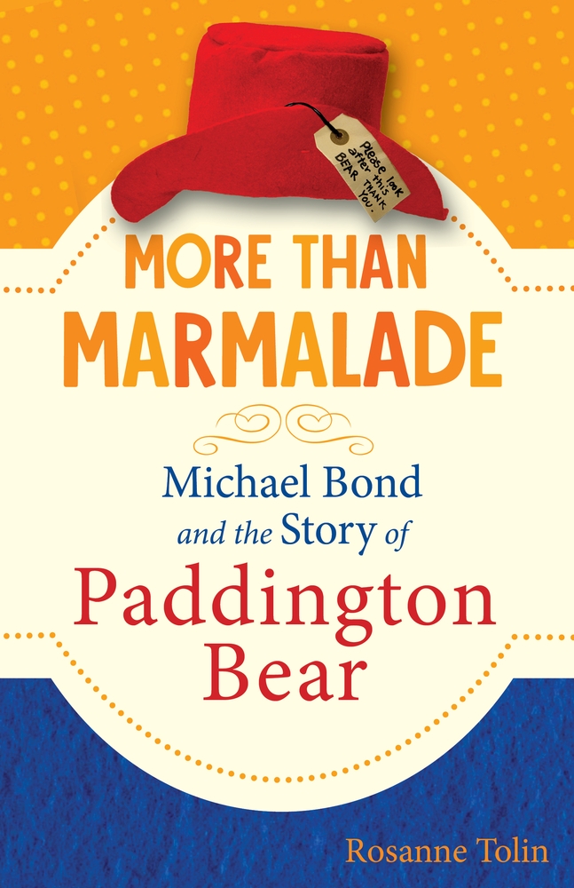 More than Marmalade: Michael Bond and the Story of Paddington Bear (Hardcover)