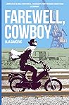 Farewell, Cowboy by Olja Savicevic