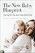 The New Baby Blueprint: Caring for You and Your Little One