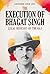 The Execution of Bhagat Singh: Legal Heresies of the Raj