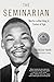 The Seminarian: Martin Luther King Jr. Comes of Age