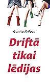 Driftā tikai lēdijas