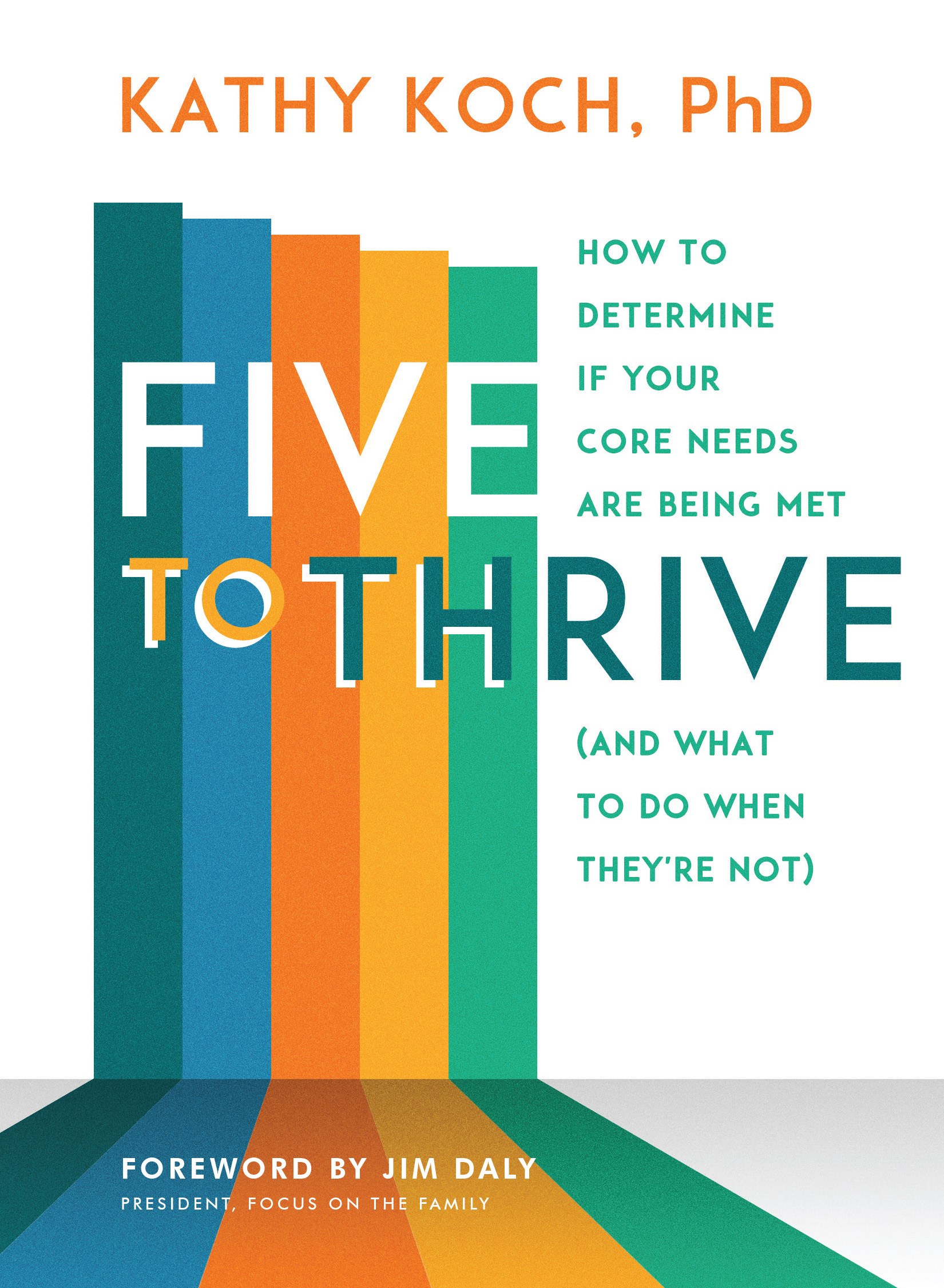 Five to Thrive: How to Determine If Your Core Needs Are Being Met (and What to Do When  They're Not)