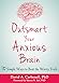 Outsmart Your Anxious Brain by David A.  Carbonell