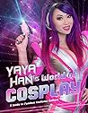 Yaya Han's World of Cosplay by Yaya Han