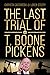 The Last Trial of T. Boone Pickens by Chrysta Castaneda