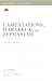 Lamentations, Habakkuk, and Zephaniah: A 12-Week Study (Knowing the Bible)