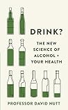 Book cover for Drink?: The New Science of Alcohol and Your Health