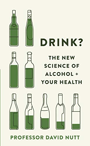 Drink?: The New Science of Alcohol and Your Health (Kindle Edition)