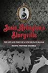 Josie Arlington’s Storyville: The Life and Times of a New Orleans Madam