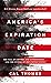 America's Expiration Date: The Fall of Empires and Superpowers . . . and the Future of the United States