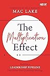 The Multiplication Effect by Mac Lake