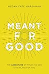Meant for Good: T...