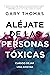 Aléjate de las personas tóxicas: Cuándo dejar una amistad (Spanish Edition)
