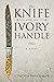 The Knife with the Ivory Handle