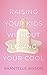 Raising Your Kids Without L...