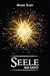 Seele aus Licht by Marie Rapp