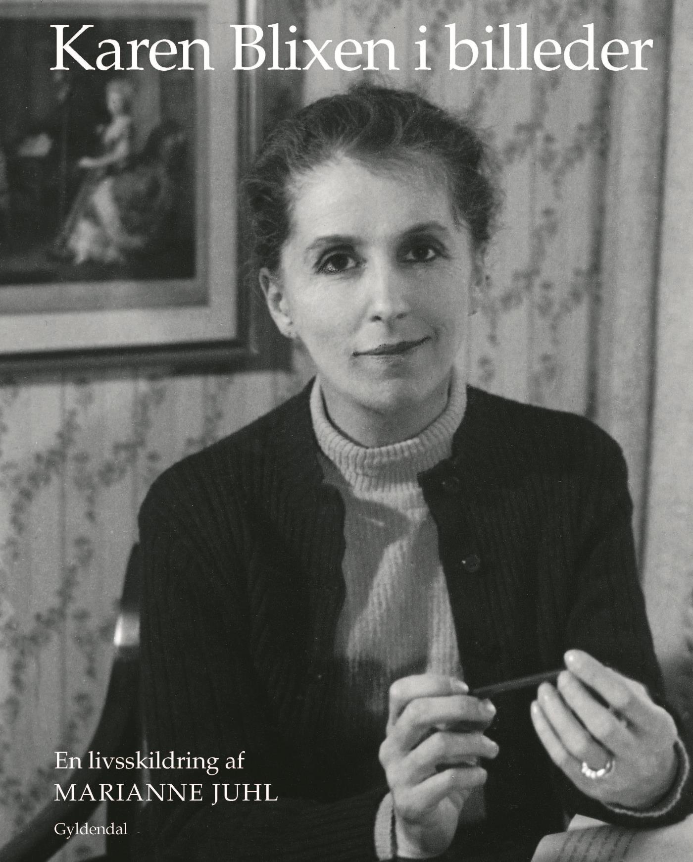 Karen Blixen i billeder: En livsskildring