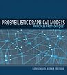 Probabilistic Graphical Models by Daphne Koller