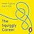 The Squiggly Career: Ditch the Ladder, Discover Opportunity, Design Your Career