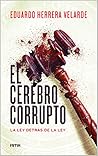 El cerebro corrupto by Eduardo Herrera Velarde