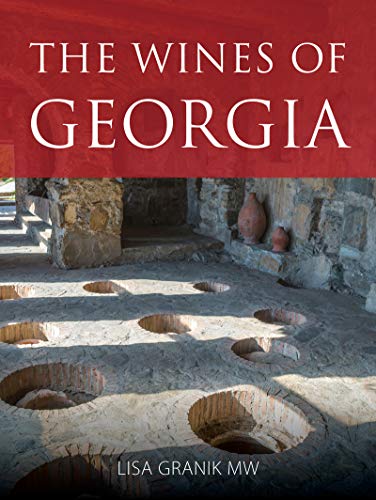 The wines of Georgia (The Infinite Ideas Classic Wine Library)