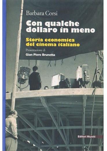Con qualche dollaro in meno. Storia economica del cinema italiano (Paperback)