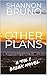 Other Plans by Shannon Bruno