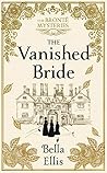 The Vanished Bride by Bella Ellis