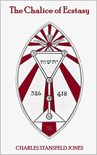 The Chalice of Ecstasy: A Mystical, Magical and Qabalistic Interpretation of Parzival (Kindle Edition)