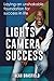 Lights, Camera, Success