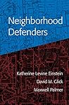 Neighborhood Defenders: Participatory Politics and America's Housing Crisis Book cover for Neighborhood Defenders: Participatory Politics and America's Housing Crisis