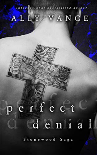 Perfect Denial (Stonewood Saga #1)