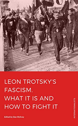 Leon Trotsky's Fascism (Annotated): What It Is and How To Fight It