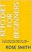 Keto Diet For Beginners: Th...