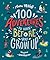 100 Adventures to Have Befo...