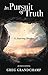 In Pursuit of Truth: A Jour...