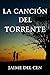 La canción del torrente by Jaime del Cen