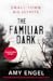 The Familiar Dark