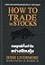 How to Trade in Stocks กลยุทธ์เก็งกำไรอย่างเซียนหุ้น