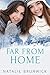 Far From Home by Callie Hall