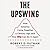 The Upswing: How America Came Together a Century Ago and How We Can Do It Again