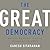 The Great Democracy: How to Fix Our Politics, Unrig the Economy, and Unite America