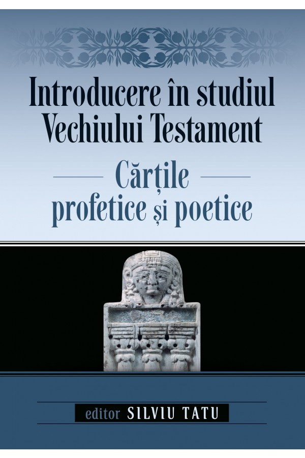 Introducere în studiu Vechiului Testament. Cărțile profetice și poetice