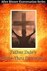 Book cover for Father Dale’s Drive-Thru Exorcisms: After Dinner Conversation Short Story Series