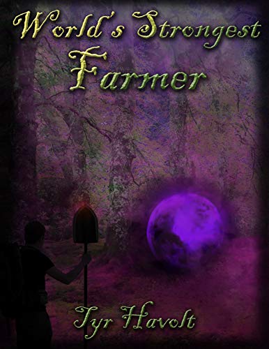 World's Strongest Farmer (World's Strongest Farmer #1)