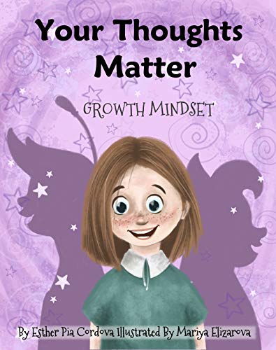 Your Thoughts Matter: Negative Self-Talk, Growth Mindset (Growth Mindset Book Series)