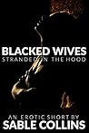 Blacked Wives: Stranded in the Hood (BMWW, Interracial, DubCon)